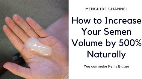 How to Increase Semen Volume and Improve Ejaculation